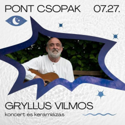 Gryllus Vilmos koncertje - Pont Csopak