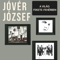 A világ fekete-fehérben - Jóvér József  kiállítása